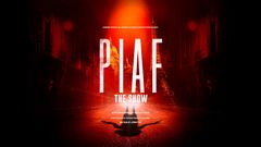 Piaf! The Show berättar Edith Piafs livshistoria genom hennes sånger.