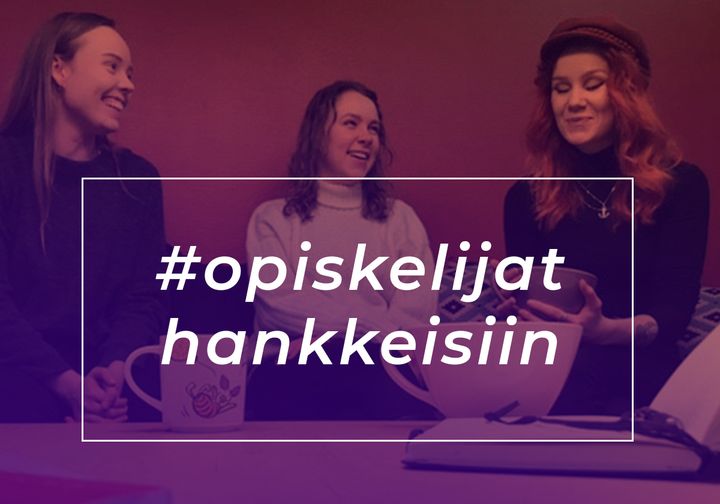 Opiskelijat hankkeisiin -kampanja nostaa opiskelijatarinat esiin korkeakoulun kehittämistyössä. Kuvassa tulkkiopiskelijat Briitta Vuollo, Pilvi Tekkala ja Elviira Ruoho.