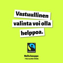 Reilun kaupan viikolla halutaan muistuttaa, että vastuullisten valintojen ei tarvitse olla vaikeita.