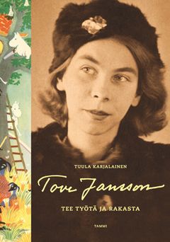 Tove Jansson - Tee työtä ja rakasta