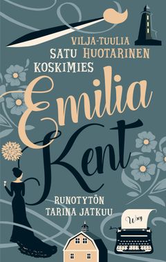 Satu Koskimies ja VIlja-Tuulia Huotarinen: Emilia Kent - Runotytön tarin jatkuu