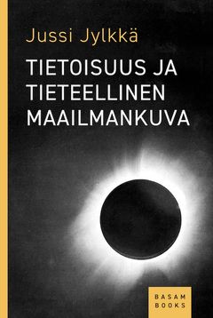 Tietoisuus ja tieteellinen maailmankuva (Basam Books 2022)