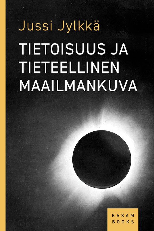Tietoisuus ja tieteellinen maailmankuva (Basam Books 2022)