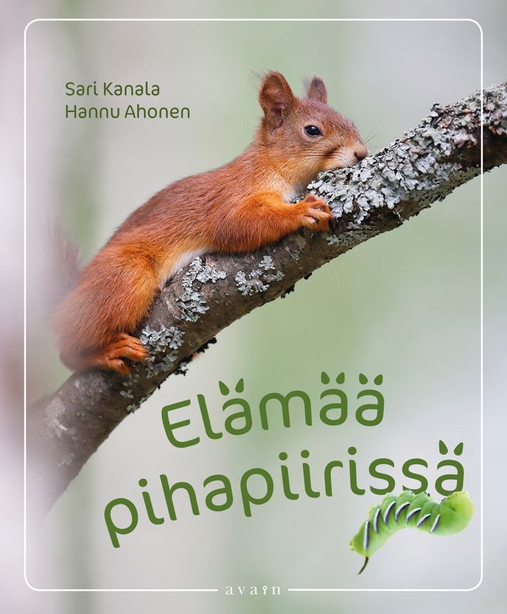 Sari Kanala: Elämää pihapiirissä. Kansi: Tarja Kettunen.