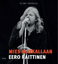 kansikuva Elina Saksala: Eero Raittinen - Mies matkallaan (REUNA 2020)