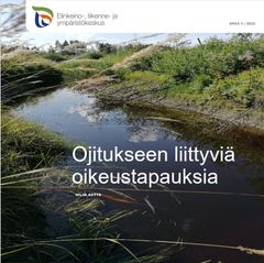 Kansilehti: Ojitukseen liittyviä oikeustapauksia. Opas 3/2022 ELY-keskus