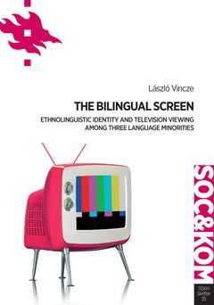 The Bilingual screen - Ethnolinguistic identity and television viewing among three language minorities