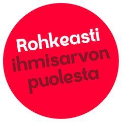 Slogankuva: Rohkeasti ihmisarvon puolesta.