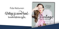kutsu: Fida Kettusen Vintage ja second hand -kirjan julkistamistilaisuus 18.5. klo 16