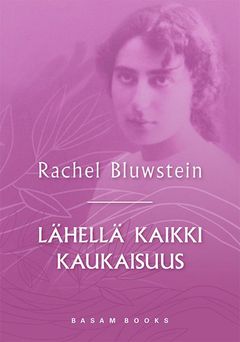 ”Lähellä kaikki kaukaisuus” (Basam Books 2021)