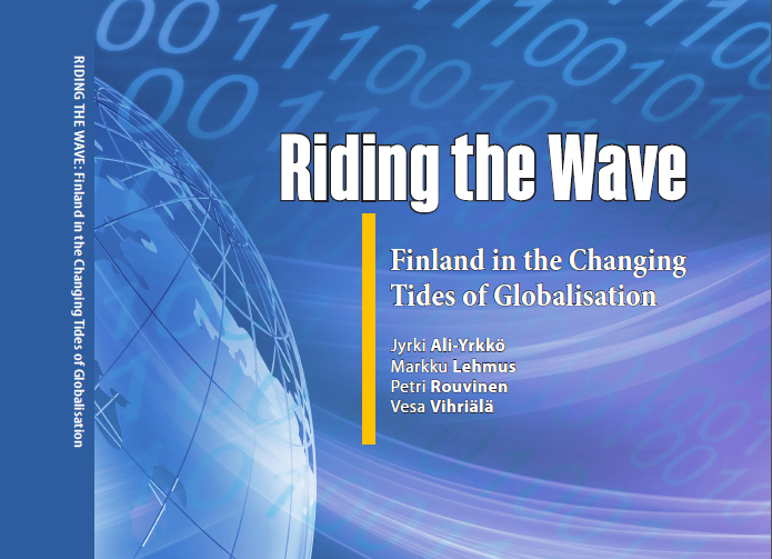 Riding the Wave - Finland in the Changing Tides of Globalisation, Ali-Yrkkö - Lehmus - Rouvinen - Vihriälä (ETLA)
