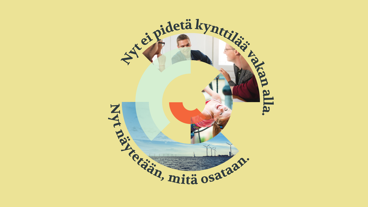 Kuvassa keltaisella pohjalla teksti "Nyt ei pidetä kynttilää vakan alla. Nyt näytetään, mitä osataan".
