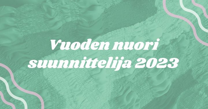 Vuoden nuori suunnittelija 2023 -kilpailun voittaja julkistetaan galleria Helsinki Contemporaryssa tiistaina 3.10. klo 15