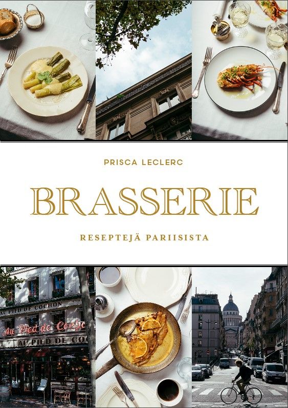 Prisca Leclercin Brasserie on Vuoden kotimainen keittokirja 2023.