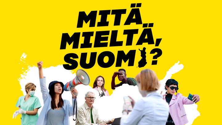 Kollaasimainen kuvituskuva, jossa kyljellään oleva Suomen kartta, jonka edessä eri-ikäisiä ja -näköisiä suomalaisia. Taustalla teksti: "Mitä mieltä, Suomi?"