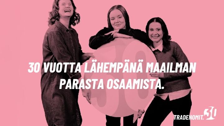 Juhlavuoden slogan: 30 vuotta lähempänä maailman parasta osaamista