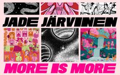 Jade Järvinen: More is more -julistekuva, jossa keskiössä ovat vaaleanpunaisen ja mustan sävyt ja yksityiskohtaiset piirroskuvat.