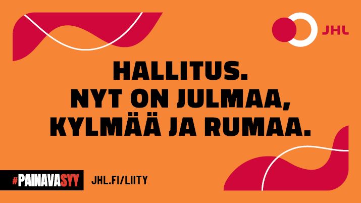 Hallitus, nyt on julmaa; kylmää ja rumaa