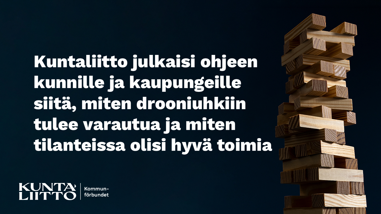 Kuntaliitto ohjeistaa kuntia varautumaan drooniuhkiin ja vaaratilanteisiin