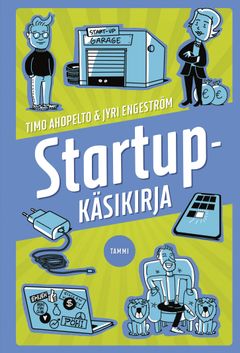 Timo Ahopelto ja Jyri Engeström: Startup-käsikirja (Tammi 2025). Kannen suunnittelu: Timo Numminen