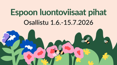 Piirroskuvassa kukkia ja pörriäisiä sekä teksti Espoon luontoviisaat pihat, osallistu 1.6.-15.7.2026.