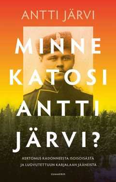 Minne katosi Antti Järvi? -kirjan kansikuva