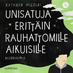 Unisatuja erittäin rauhattomille aikuisille: Kesäkolmio