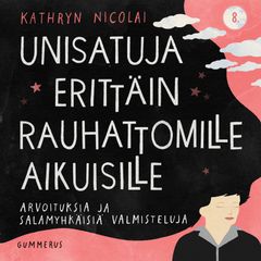 Unisatuja erittäin rauhattomille aikuisille: Arvoituksia ja salamyhkäisiä valmisteluja