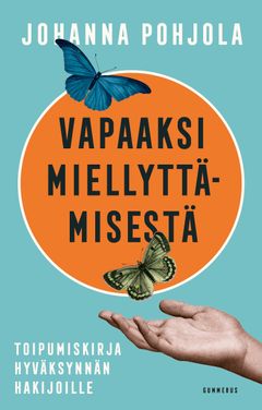 Johanna Pohjola: Vapaaksi miellyttämisestä