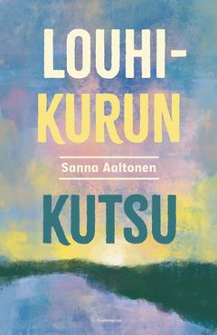 Sanna Aaltonen: Louhikurun kutsu