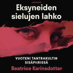 Beatrice Karinsdotter: Eksyneiden sielujen lahko, äänikirja