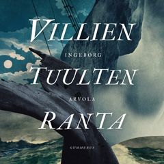 Ingeborg Arvola: Villien tuulten ranta, äänikirjan kansi