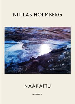 Niillas Holmberg: Naarattu