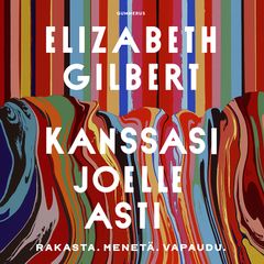 Elizabeth Gilbert: Kanssasi joelle asti