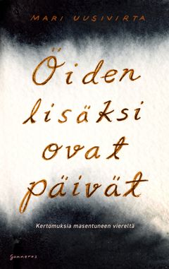 Mari Uusivirta: Öiden lisäksi ovat päivät