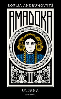 Sofija Andruhovytš: Amadoka II: Uljana