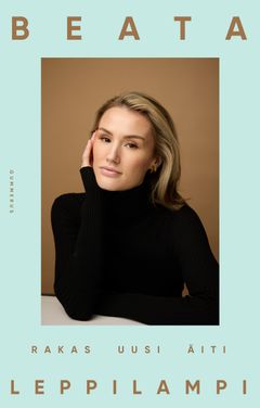 Beata Leppilampi: Rakas uusi äiti