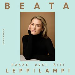 Beata Leppilampi: Rakas uusi äiti