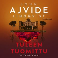 John Ajvide Lindqvist: Tuleen tuomittu, äänikirja