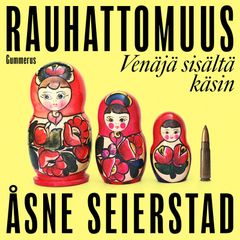 Åsne Seierstad: Rauhattomuus - Venäjä sisältä käsin -äänikirjan kansi