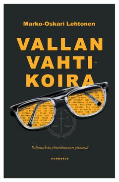 Marko-Oskari Lehtonen: Vallan_vahtikoira_kovakantisen kirjan kansikuva