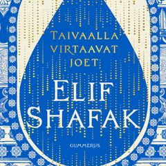 Elif Shafak: Taivaalla virtaavat joet, äänikirjan kansi