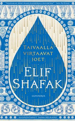 Elif Shafak: Taivaalla virtaavat joet, kirjan kansi
