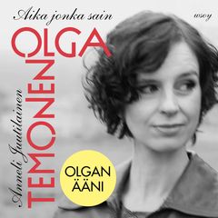 Anneli Juutilainen: Olga Temonen. Aika jonka sain -äänikirja