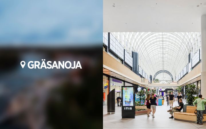 Kuvakollaasi: vasemmalla sumea maisema tekstillä "Gräsanoja", oikealla Itis-kauppakeskuksen valoisa sisäaula kaarevalla lasikatolla ja ihmisiä kävelemässä.