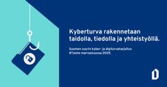 Kyberturva rakennetaan taidolla, tiedolla ja yhteistyöllä.