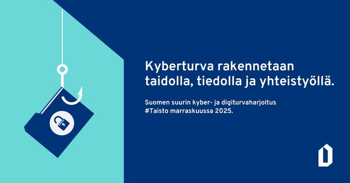Kyberturva rakennetaan taidolla, tiedolla ja yhteistyöllä.