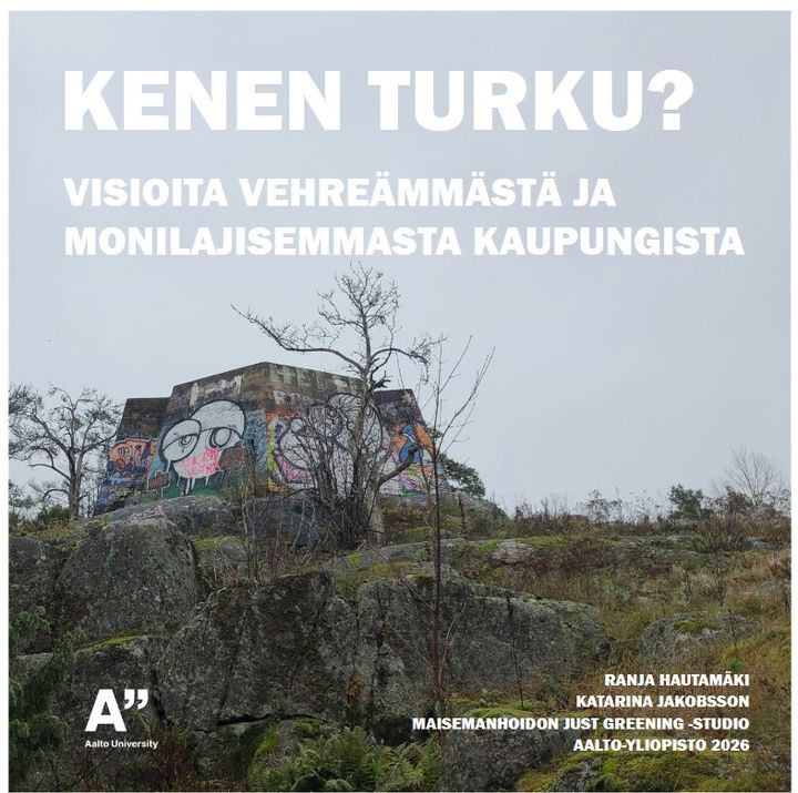 Kuvassa turkulaista maisemaa sekä teksti Kenen Turku - visioita vehreämmästä ja monilajisemmasta kaupungista.