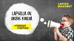 Lapsi huutaa kovaääniseen Lapsella on oikeus kuulua