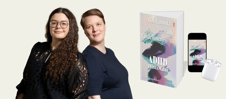 Uutuuskirja purkaa ennakkoluulot adhd-ihmisten arjesta suomalaisessa työelämässä